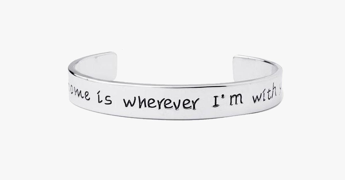 Home Is Wherever I Am With You Bangle